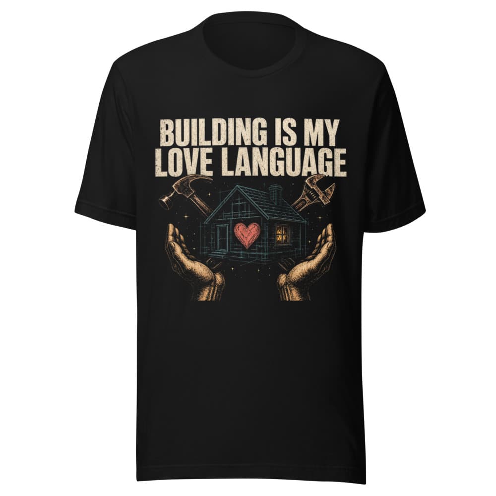 Building Is My Love Language