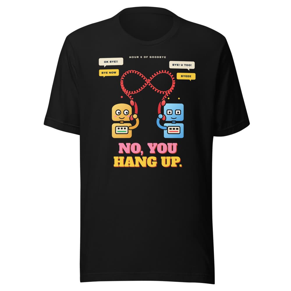 No, You Hang Up